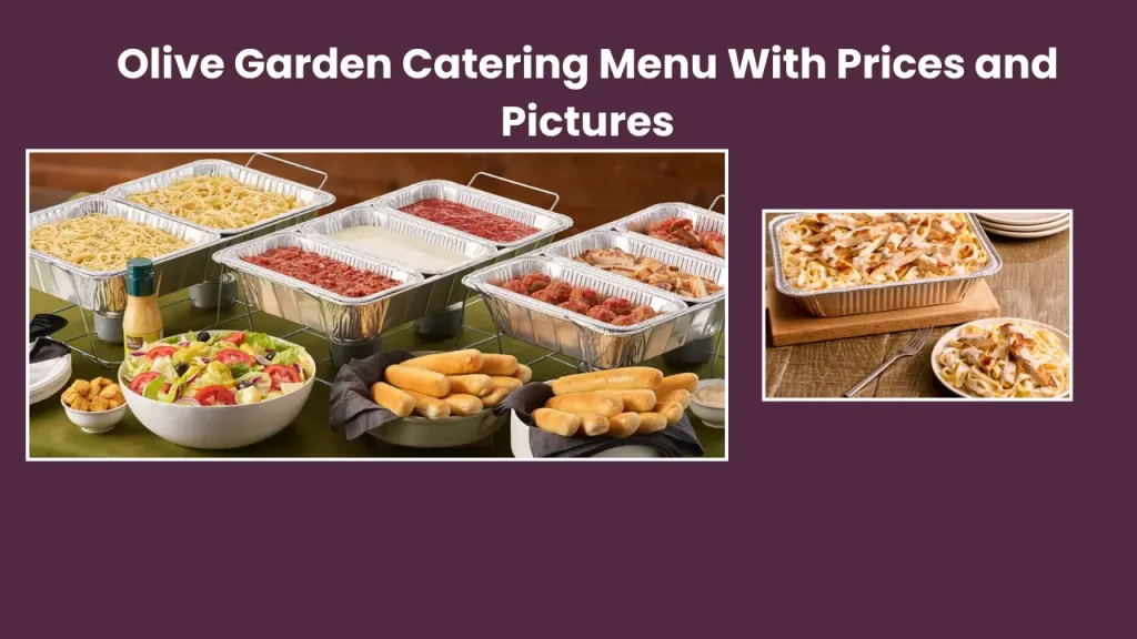 Olive Garden Catering Menu With Prices and Pictures