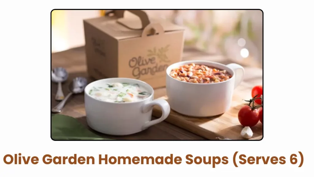 Olive Garden Homemade Soups (Serves 6)